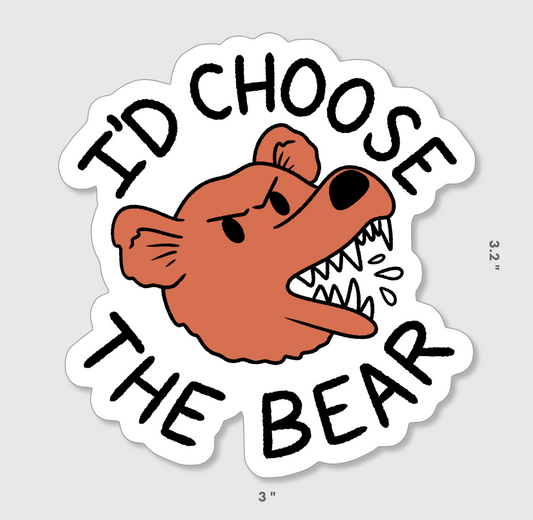 I'd Choose the Bear 3" Vinyl Sticker