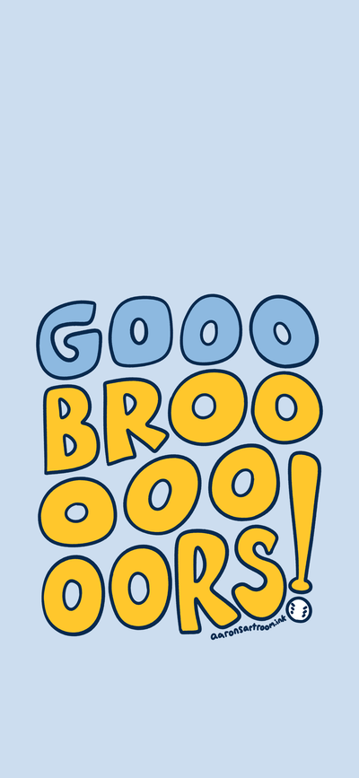 GOOO BROOOOOOORS!, Light Blue phone background