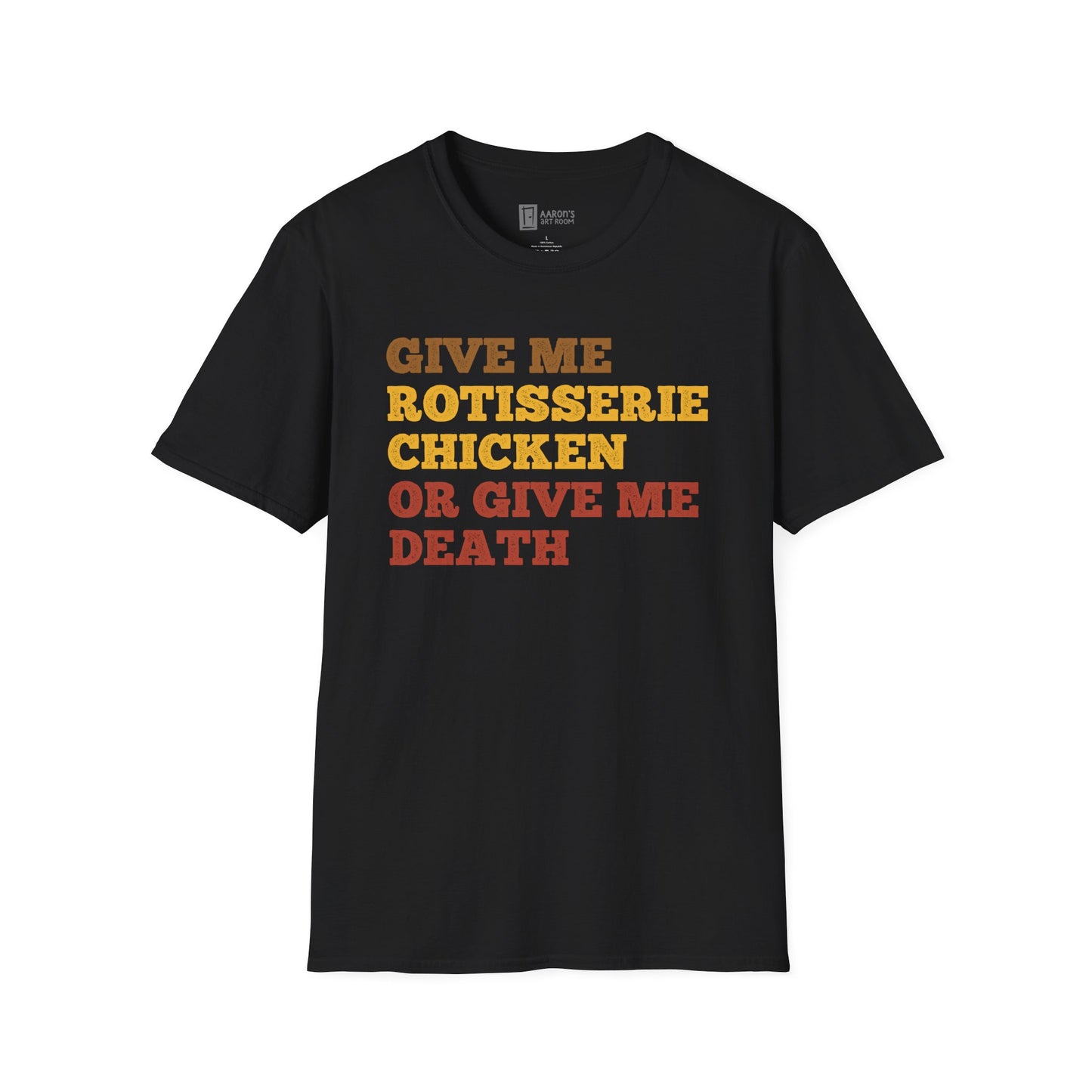 Give me Rotisserie or Give Me Death T-Shirt