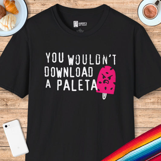 You Wouldn't Download a Paleta T-Shirt