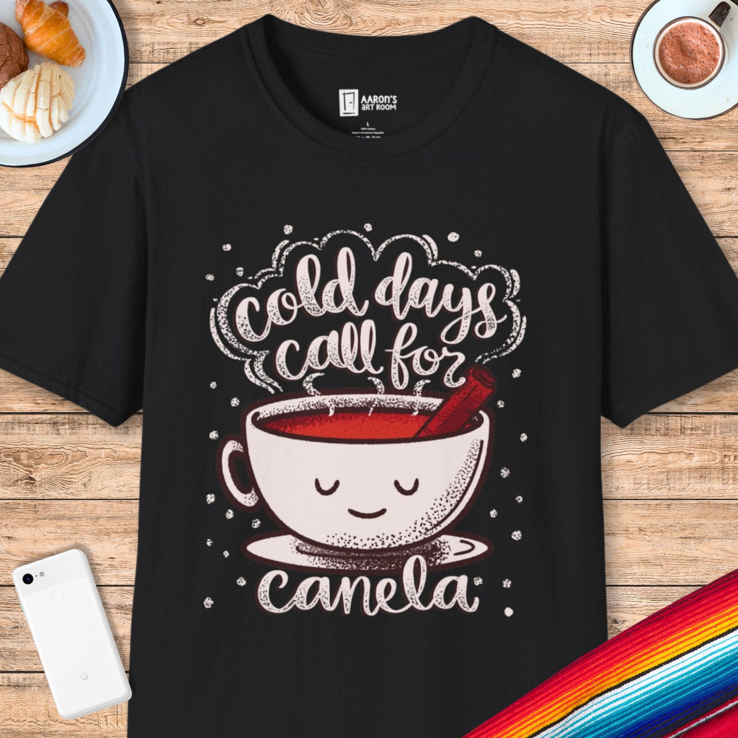 Cold Days Call for Canela T-Shirt