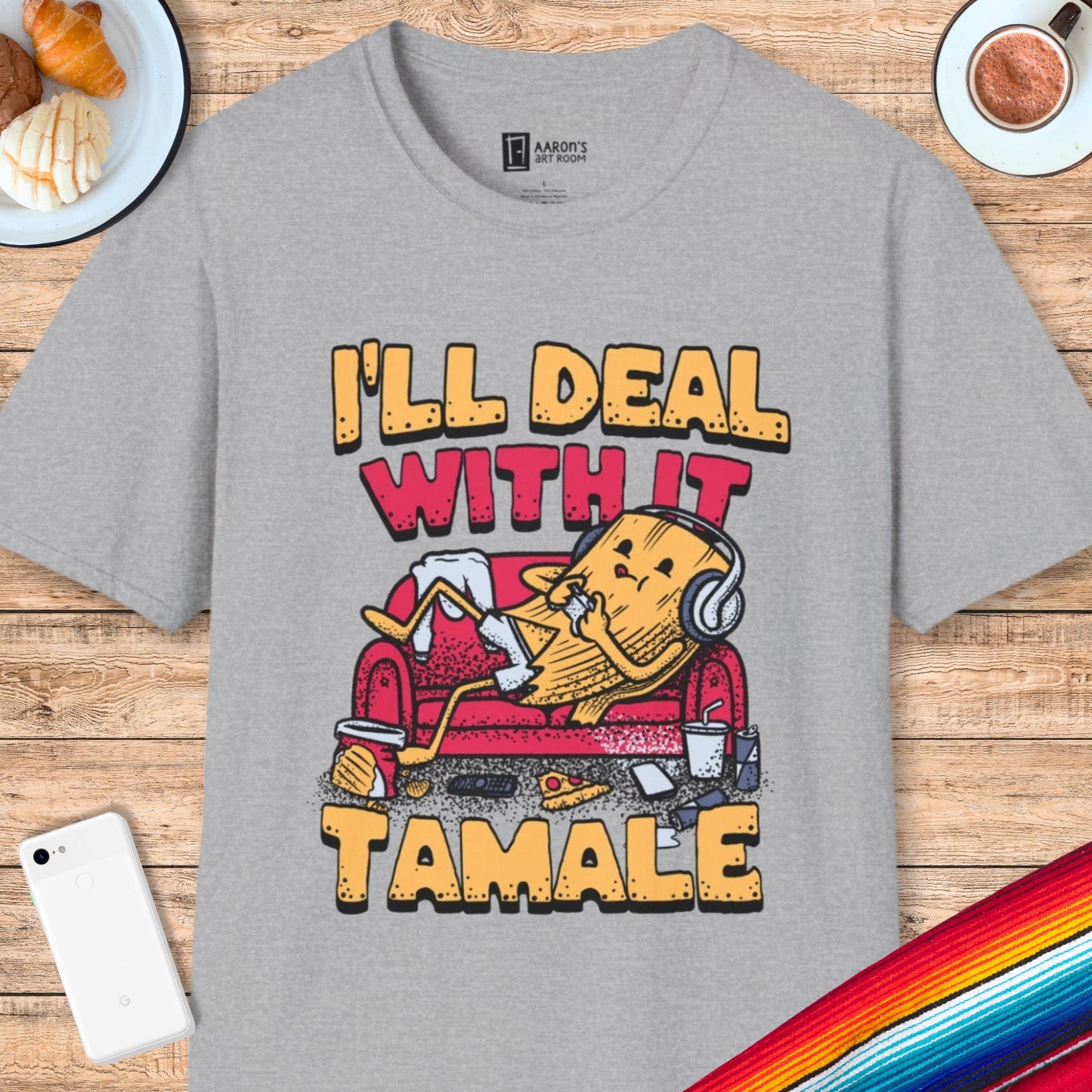 I'll Deal With it Tamale T-Shirt