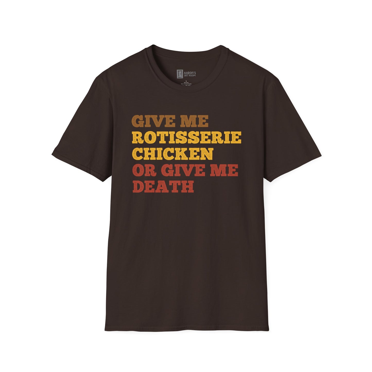 Give me Rotisserie or Give Me Death T-Shirt