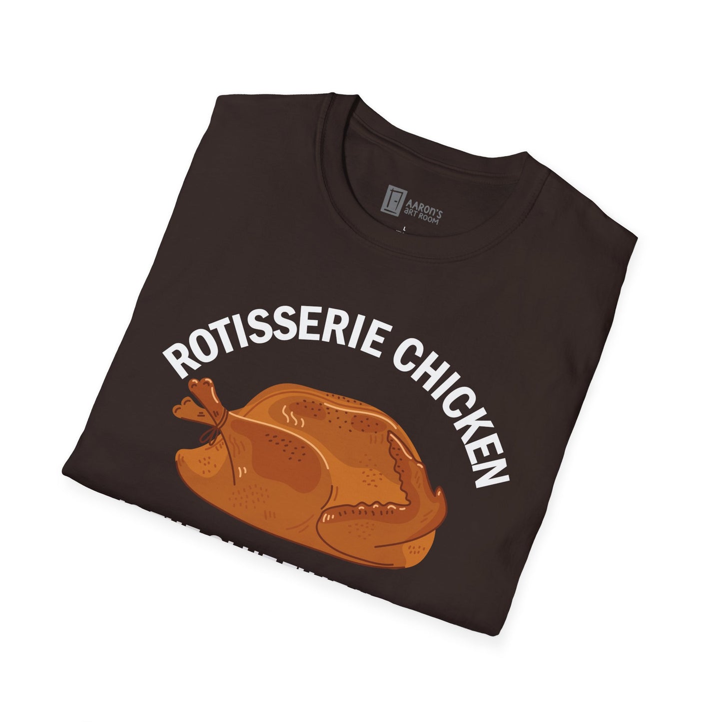 Rotisserie Chicken is the Glue T-Shirt