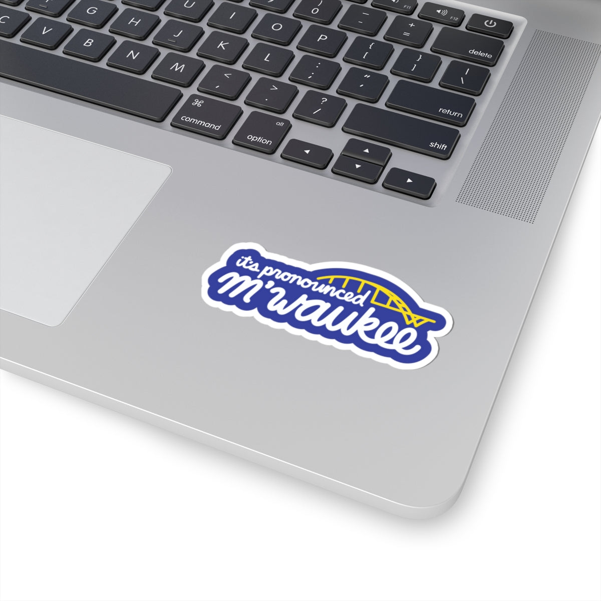 It's Pronounced M'Waukee Sticker - 2