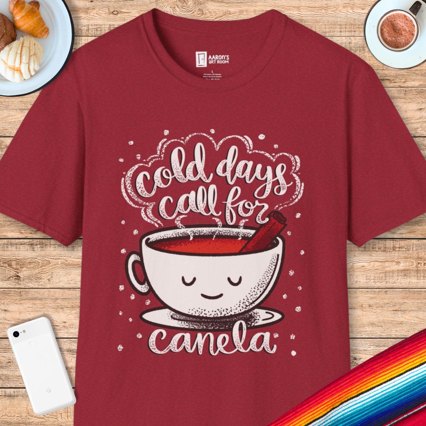 Cold Days Call for Canela T-Shirt