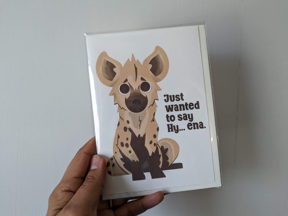 Just Wanted to Say Hy...ena - Greeting Card