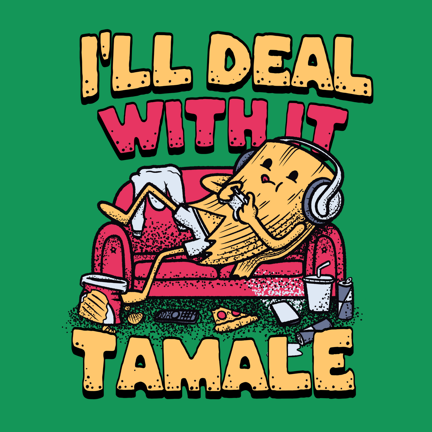 I'll Deal With it Tamale T-Shirt