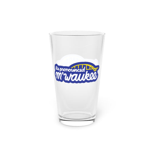 It's Pronounced M'Waukee Pint Glass - 1