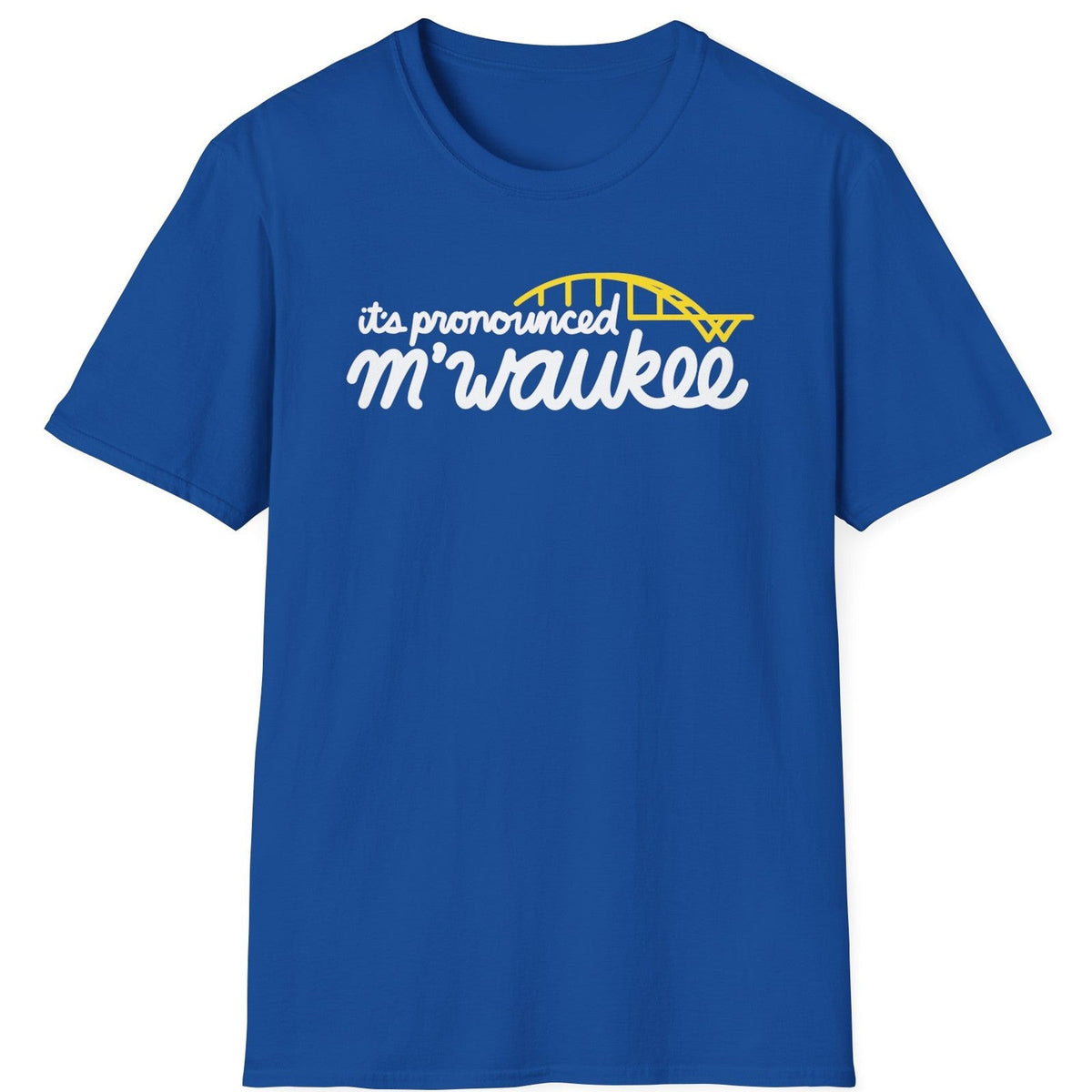 It's Pronounced M'Waukee tee - Royal - front