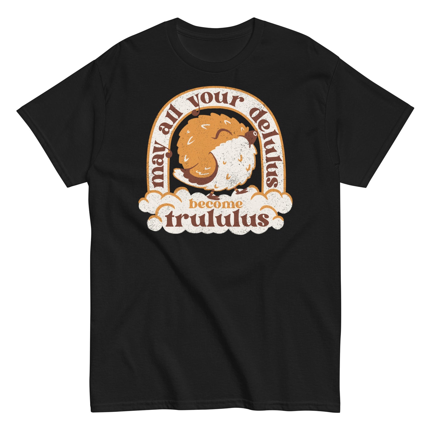May All Your Delulus Become Trululus Funny Delulu T-Shirt
