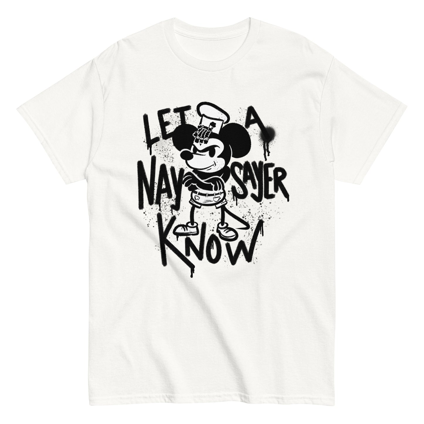 Steamboat Willie - Let a Naysayer Know T-shirt Funny Meme Classic Cartoons