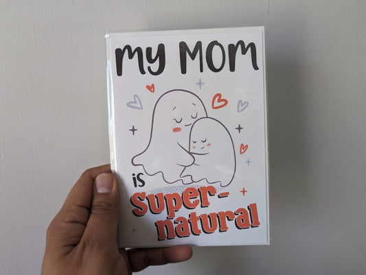 My Mom is Supernatural - Mother's Day Greeting Card