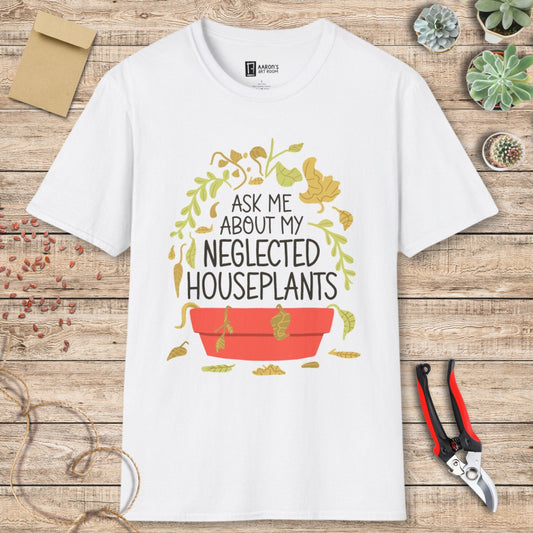 Neglected Houseplants T-Shirt