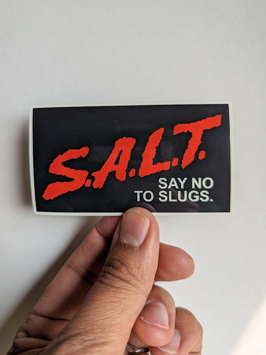 SALT Say No to Slugs funny sticker for plant and garden lovers