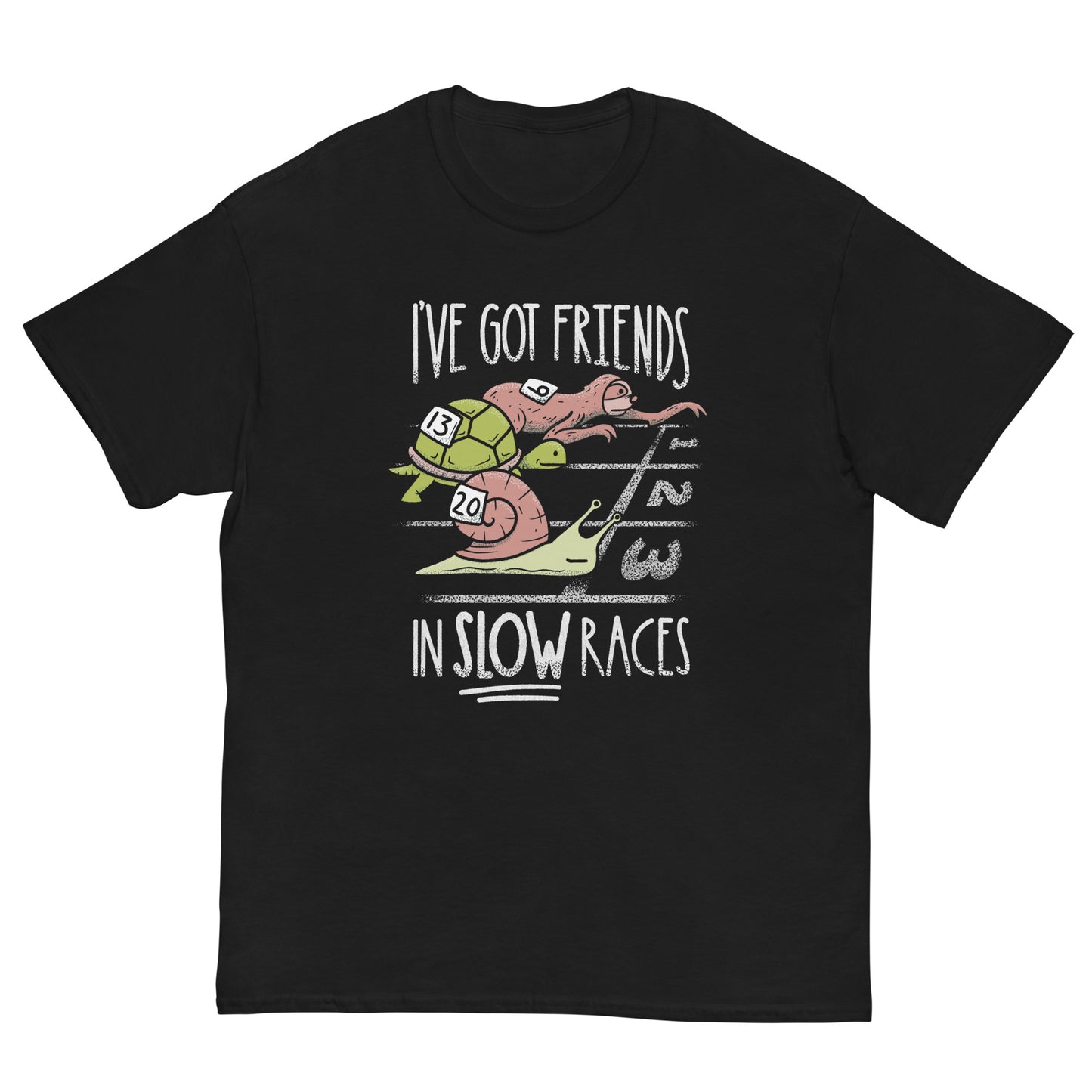 I've Got Friends in Slow Races Funny Animal T-shirt
