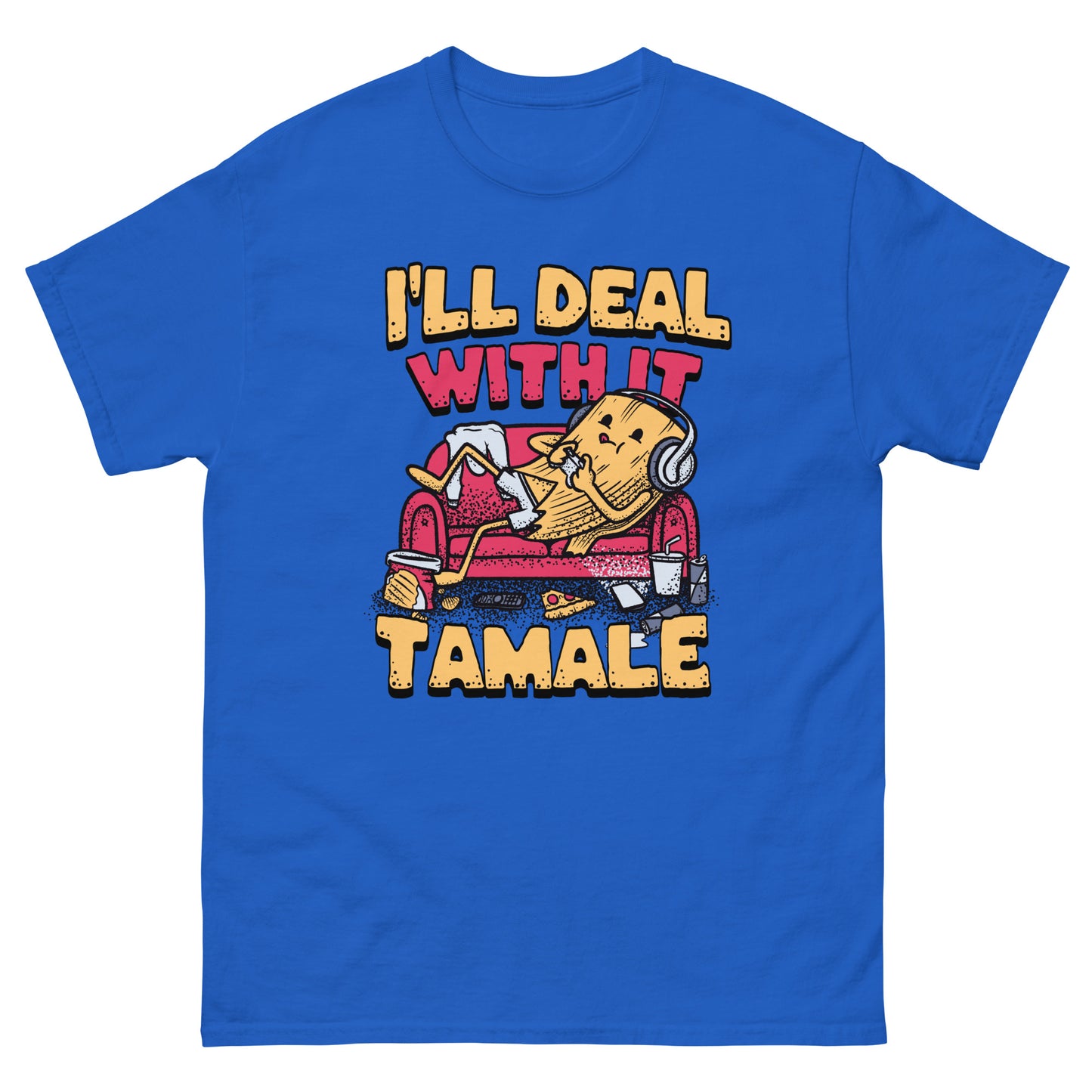 I'll Deal With It Tamale - Funny Mexican Food T-Shirt
