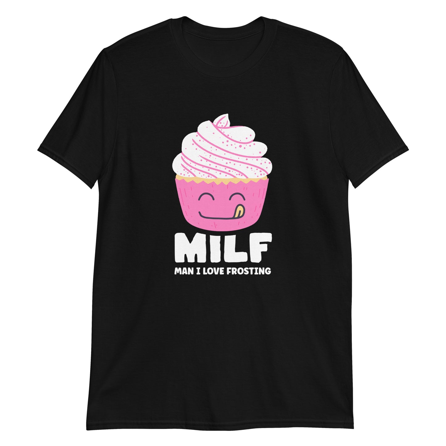 MILF - Man I Love Frosting T-Shirt for People who love cupcakes