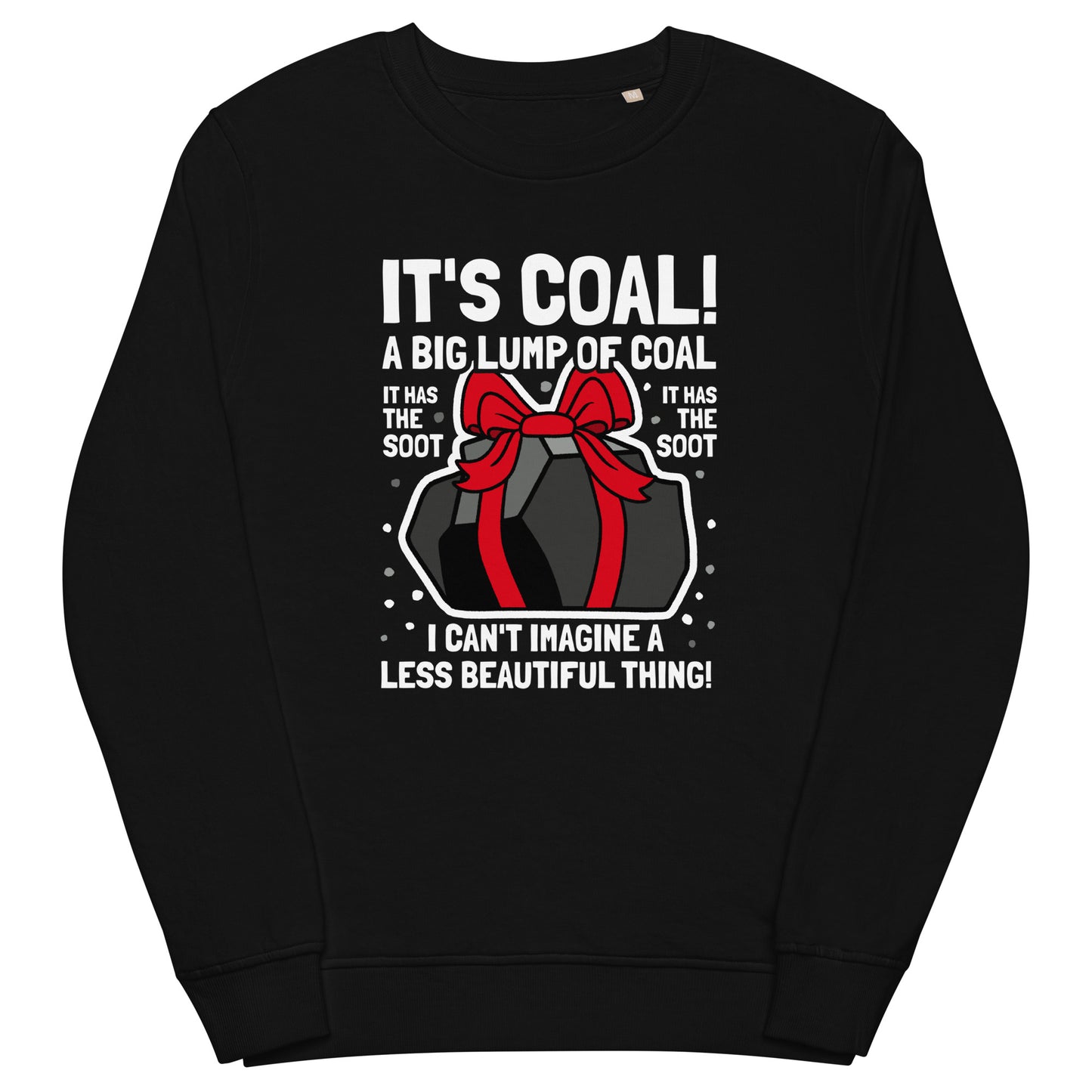 It's coal! Funny Christmas Sweatshirt