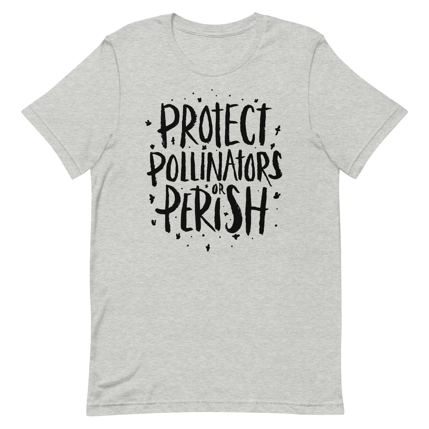Protect Pollinators or Perish (Light Color Shirt)
