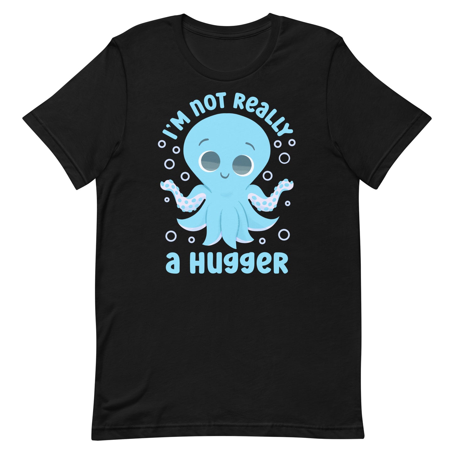 Not a Hugger - Funny Animal Octopus T-Shirt