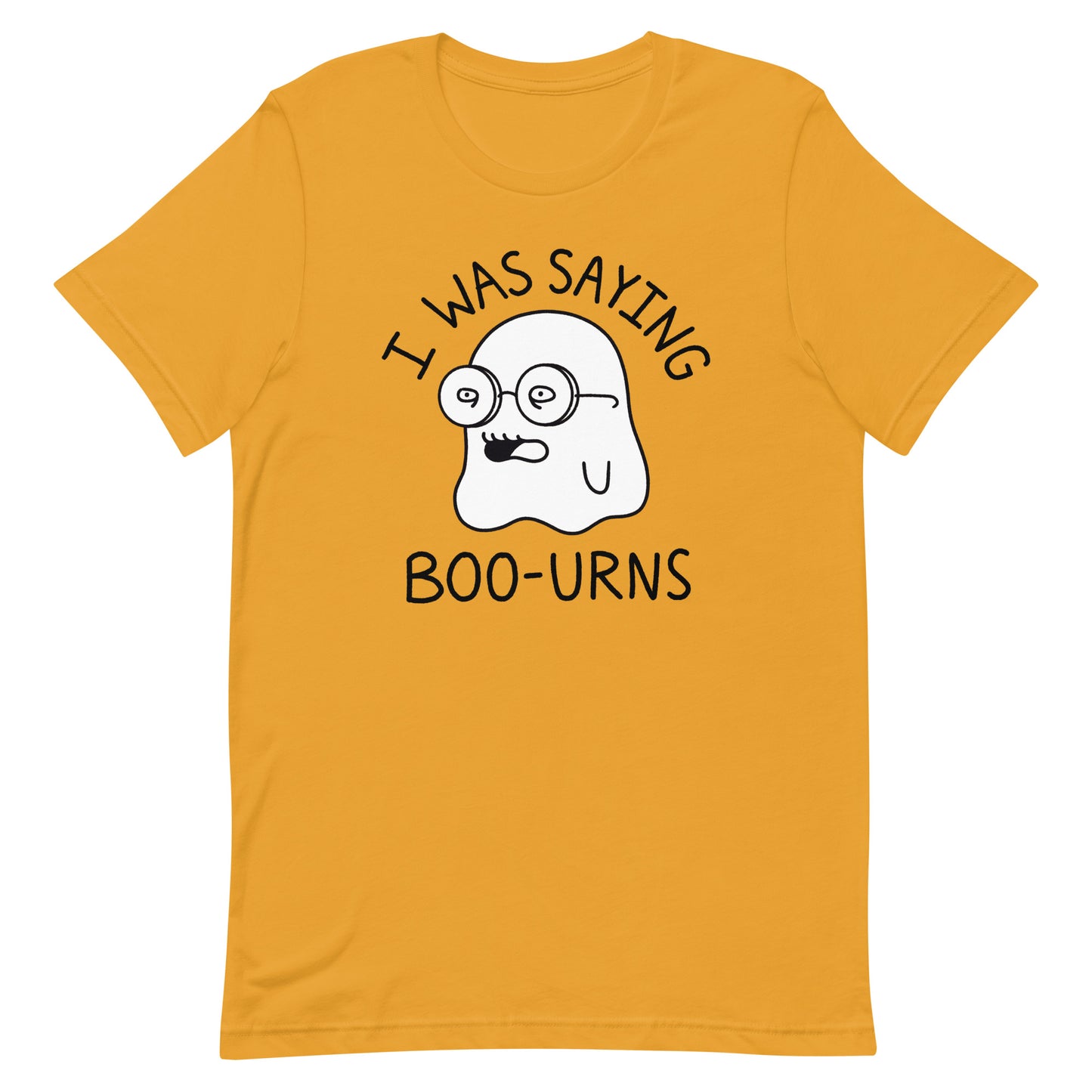 I was saying Boo-urns (Yellow) - Funny 90s TV T-Shirt