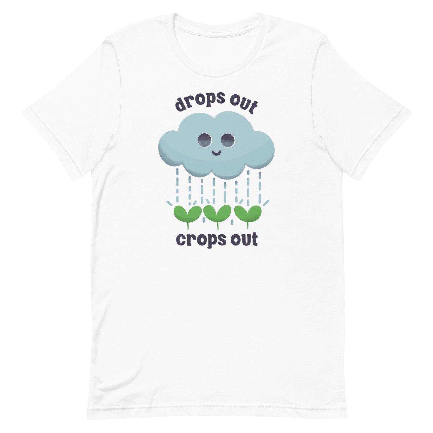 Drops Out Crops Out Funny Gardening T-Shirt